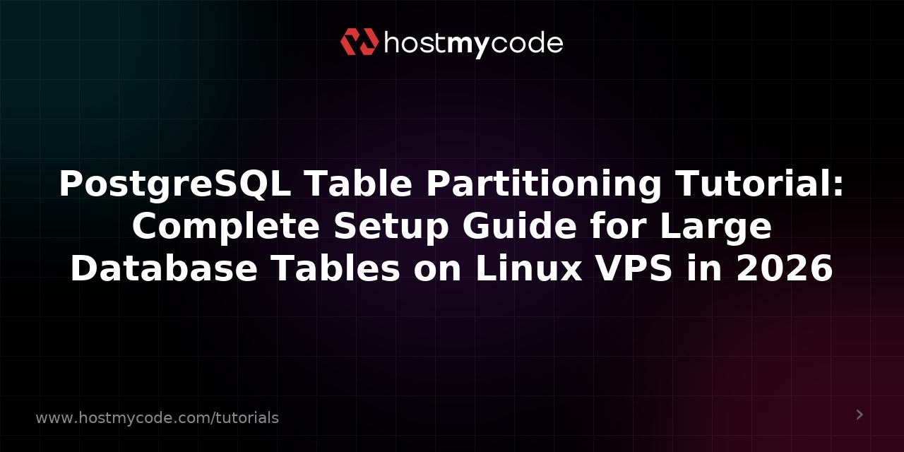 PostgreSQL Table Partitioning Tutorial: Complete Setup Guide for Large ...