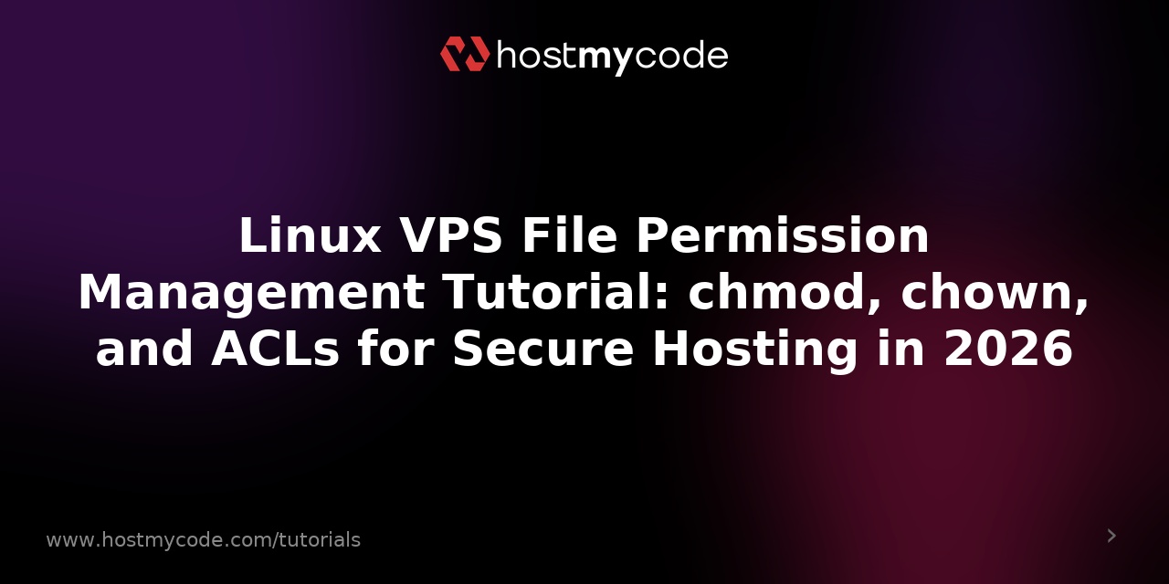 Linux VPS File Permission Management Tutorial: chmod, chown, and ACLs for Secure Hosting in 2026