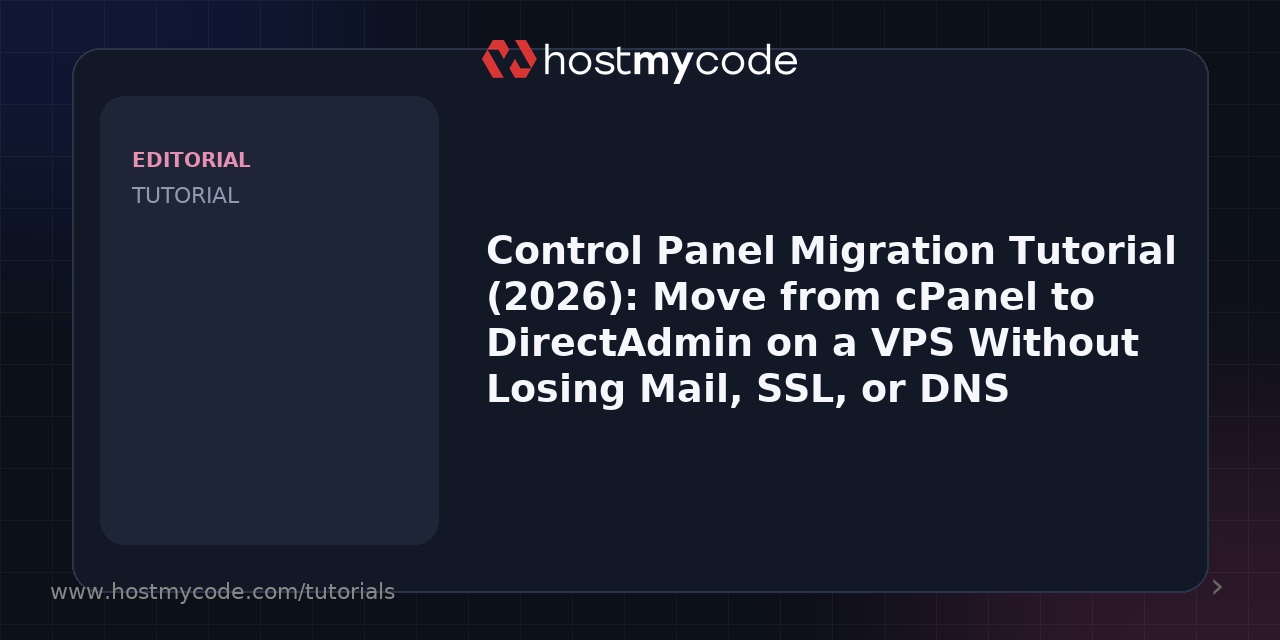 Control Panel Migration Tutorial (2026): Move from cPanel to DirectAdmin on a VPS Without Losing Mail, SSL, or DNS