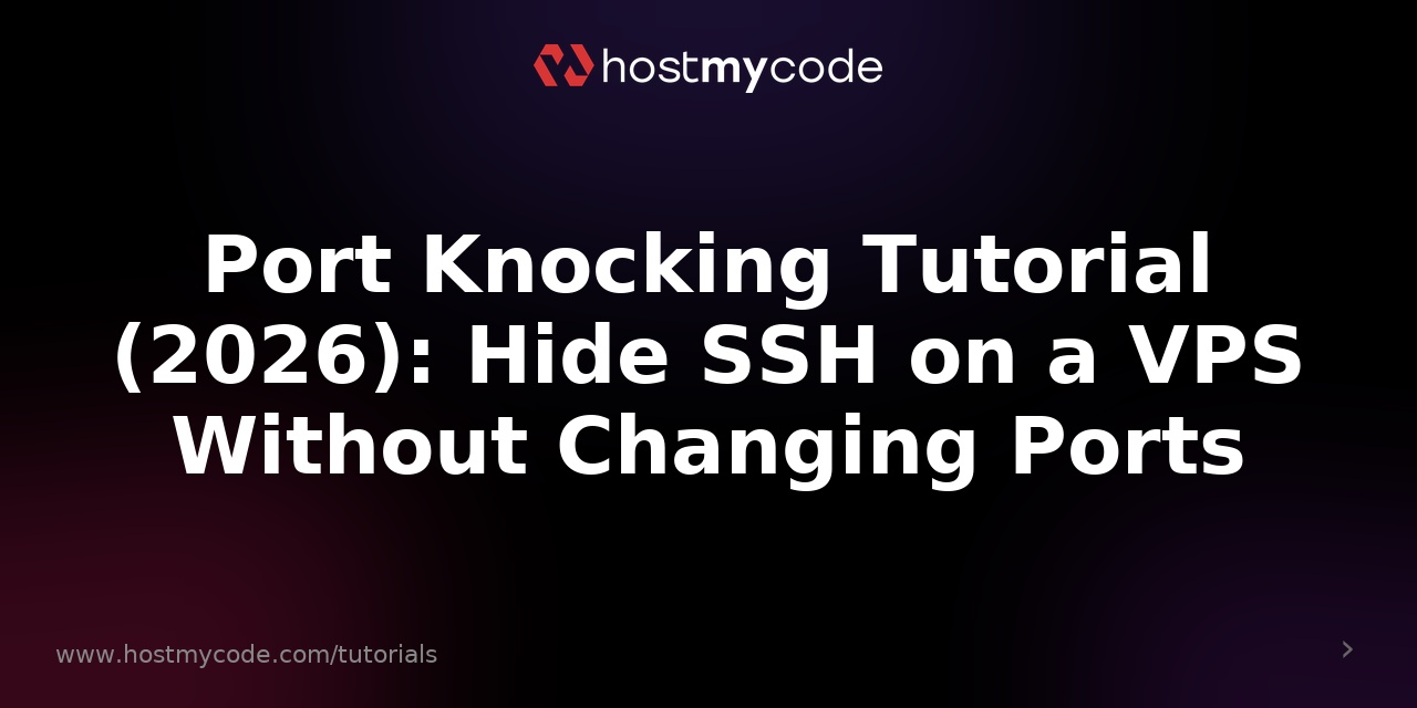 Port Knocking Tutorial (2026): Hide SSH on a VPS Without Changing Ports