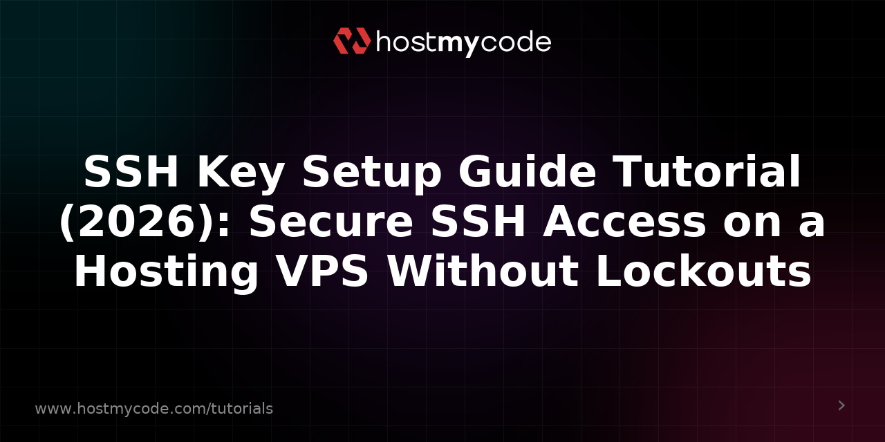 SSH Key Setup Guide Tutorial (2026): Secure SSH Access on a Hosting VPS Without Lockouts