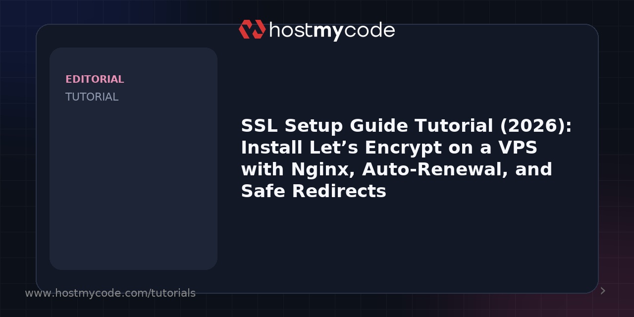 SSL Setup Guide Tutorial (2026): Install Let’s Encrypt on a VPS with Nginx, Auto-Renewal, and Safe Redirects