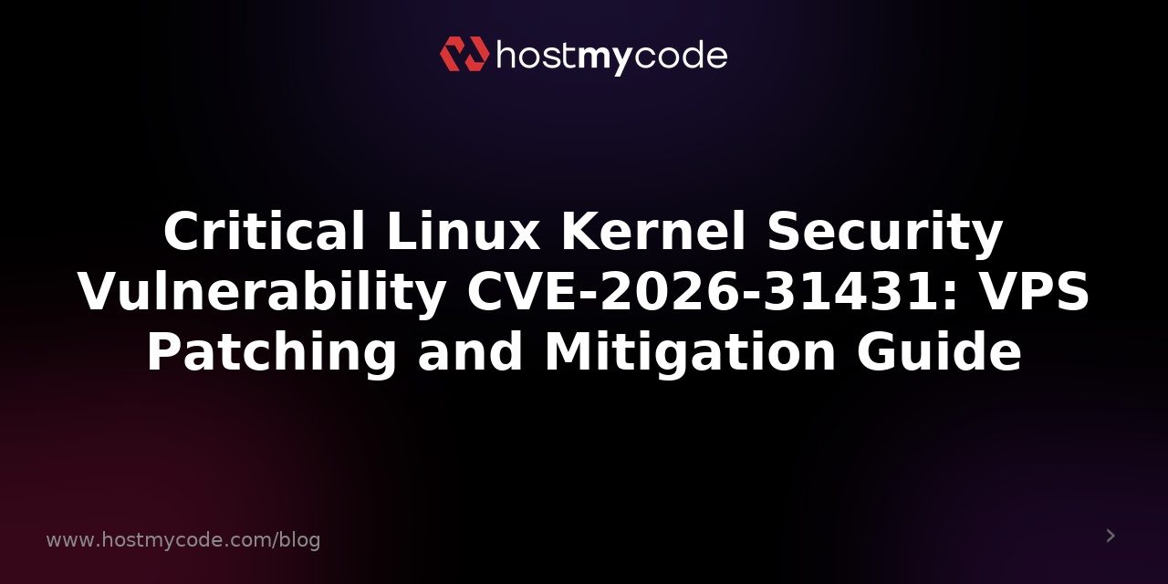 Critical Linux Kernel Security Vulnerability CVE-2026-31431: VPS Patching and Mitigation Guide