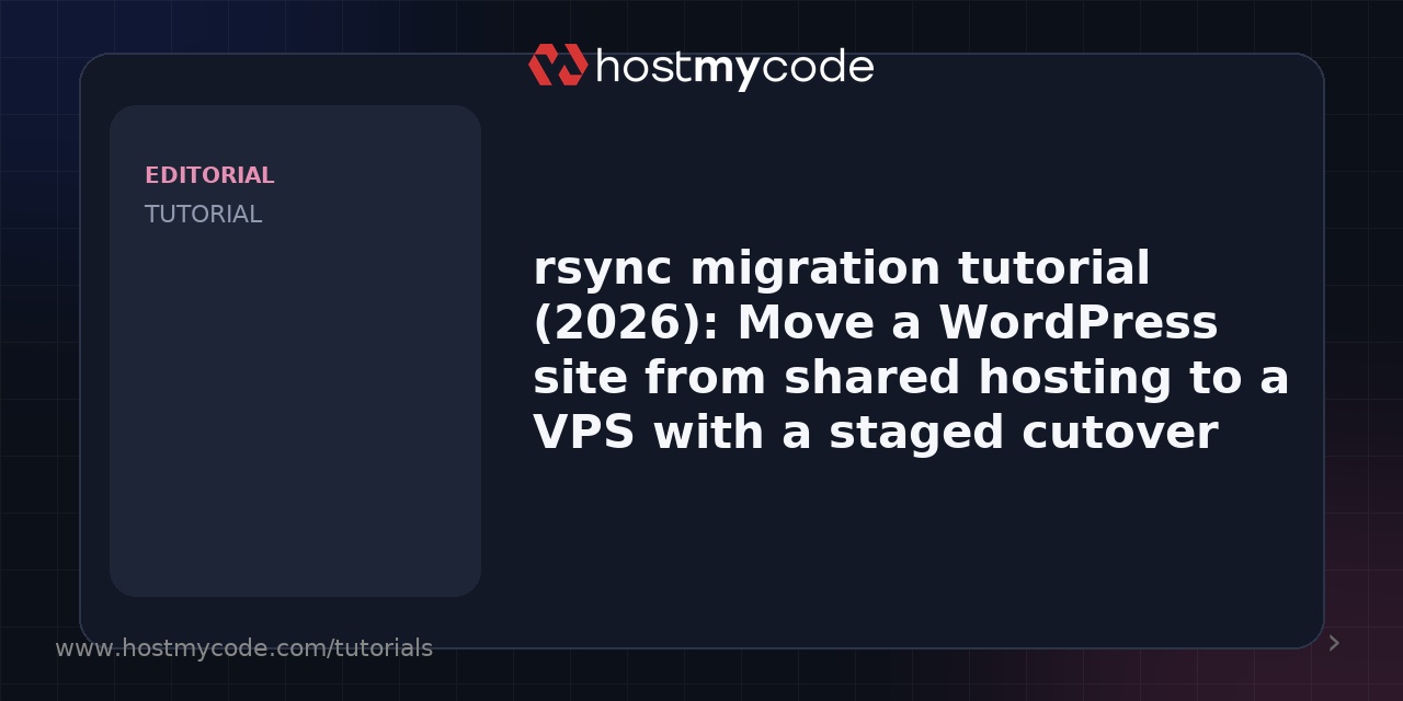 rsync migration tutorial (2026): Move a WordPress site from shared hosting to a VPS with a staged cutover