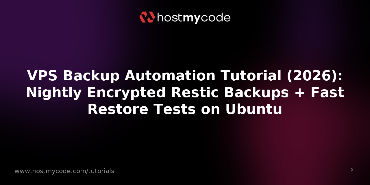 VPS Backup Automation Tutorial (2026): Nightly Encrypted Restic Backups + Fast Restore Tests on Ubuntu