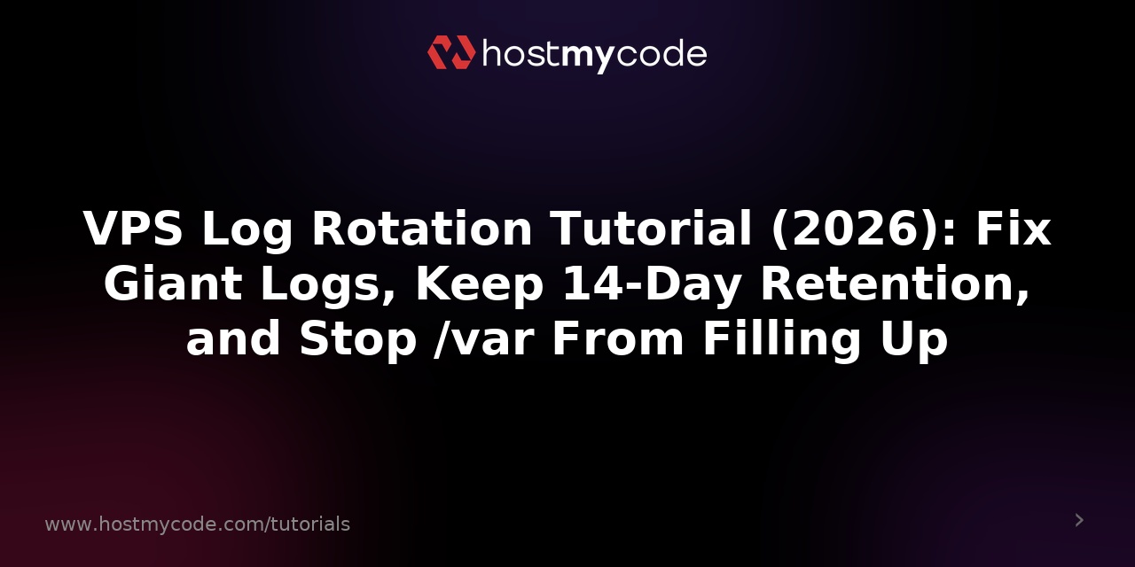 VPS Log Rotation Tutorial (2026): Fix Giant Logs, Keep 14-Day Retention, and Stop /var From Filling Up