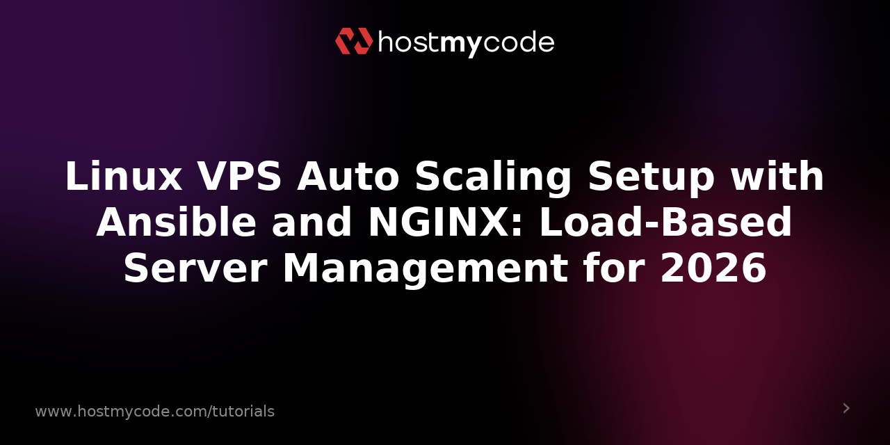 Linux VPS Auto Scaling Setup with Ansible and NGINX: Load-Based Server Management for 2026