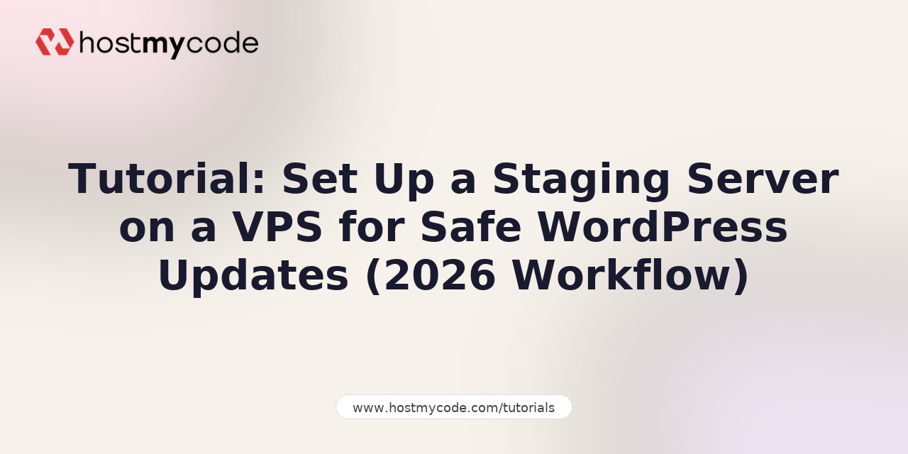 Tutorial: Set Up a Staging Server on a VPS for Safe WordPress Updates (2026 Workflow)