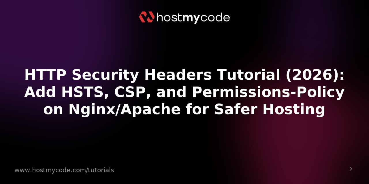 HTTP Security Headers Tutorial (2026): Add HSTS, CSP, and Permissions ...