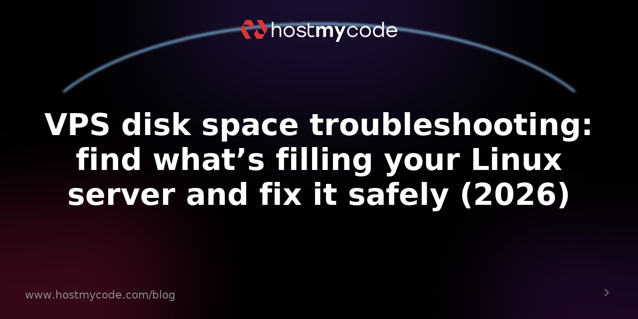 VPS disk space troubleshooting: find what’s filling your Linux server and fix it safely (2026)