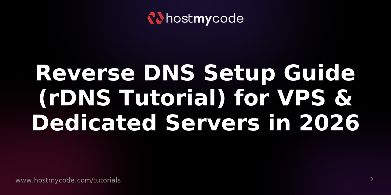Reverse DNS Setup Guide (rDNS Tutorial) for VPS & Dedicated Servers in 2026