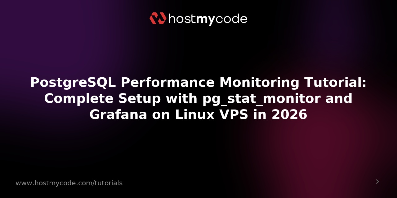 PostgreSQL Performance Monitoring Tutorial: Complete Setup with pg_stat_monitor and Grafana on Linux VPS in 2026