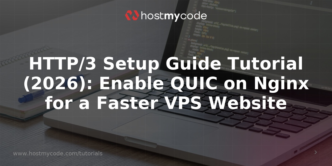 HTTP/3 Setup Guide Tutorial (2026): Enable QUIC on Nginx for a Faster VPS Website