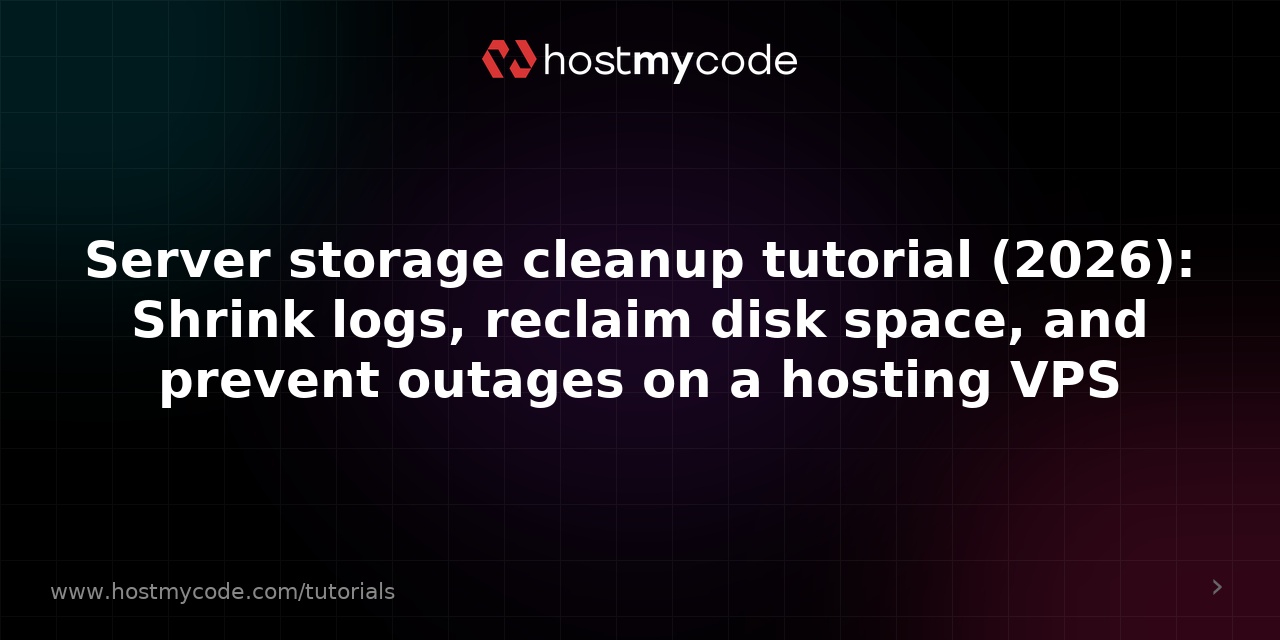 Server storage cleanup tutorial (2026): Shrink logs, reclaim disk space, and prevent outages on a hosting VPS