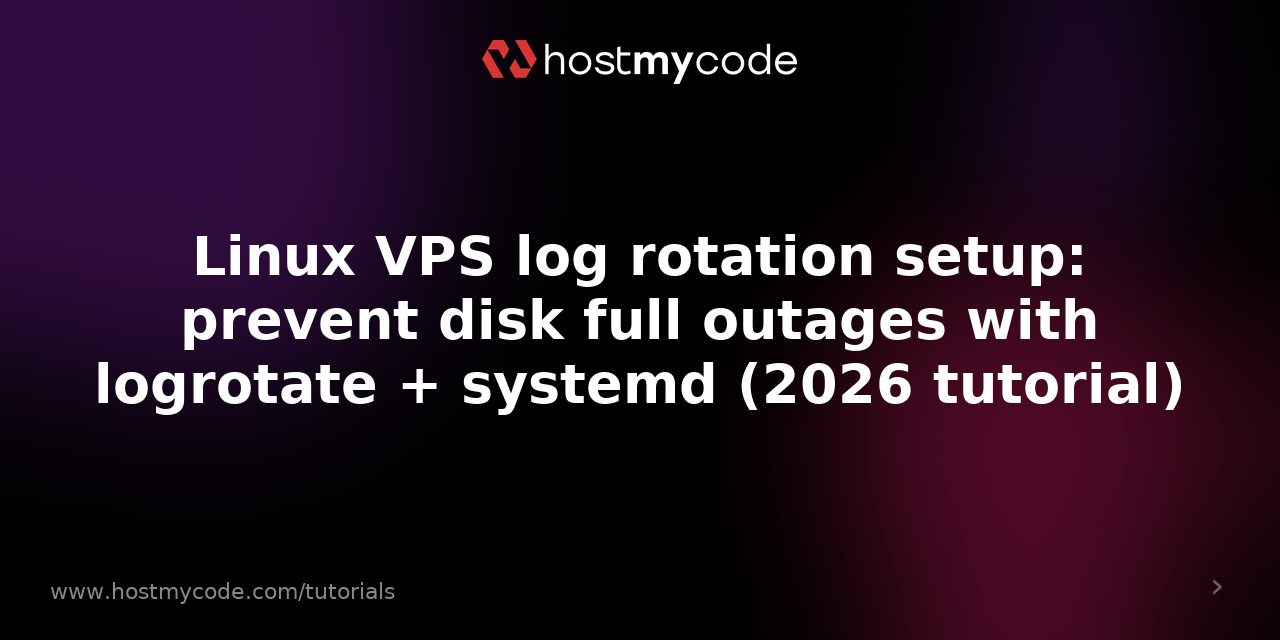 Linux VPS log rotation setup: prevent disk full outages with logrotate + systemd (2026 tutorial)