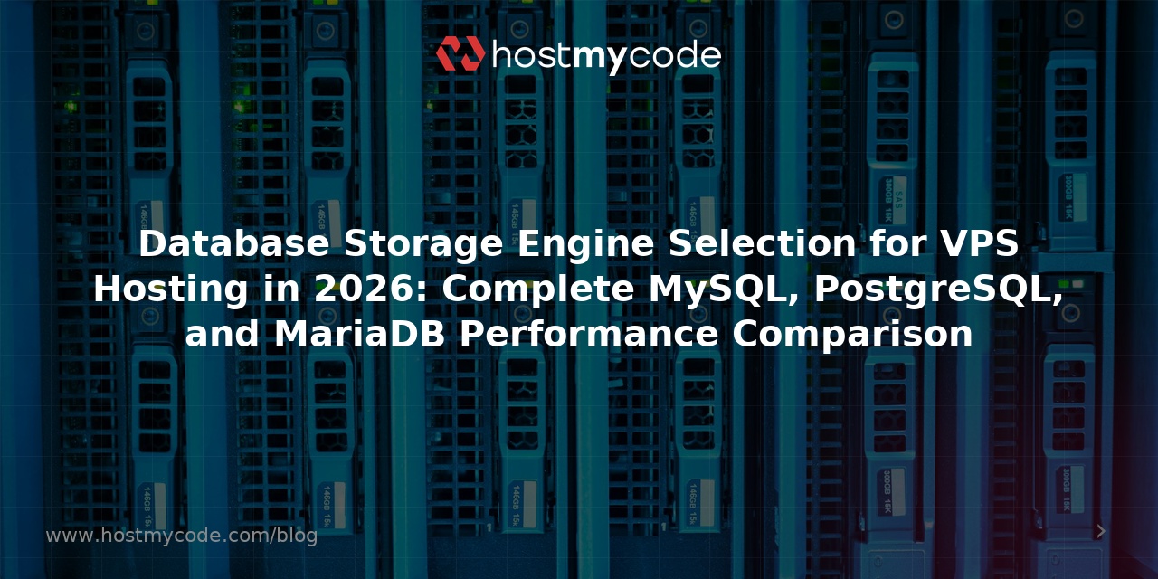 Database Storage Engine Selection for VPS Hosting in 2026: Complete MySQL, PostgreSQL, and MariaDB Performance Comparison