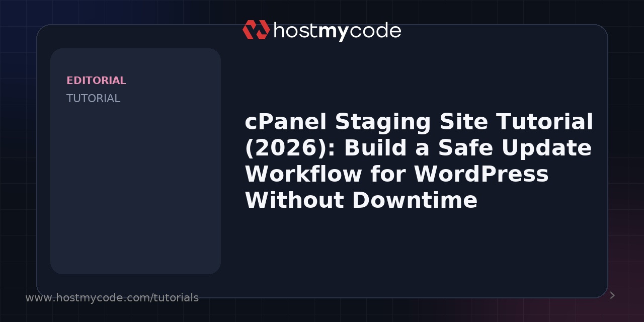 cPanel Staging Site Tutorial (2026): Build a Safe Update Workflow for WordPress Without Downtime