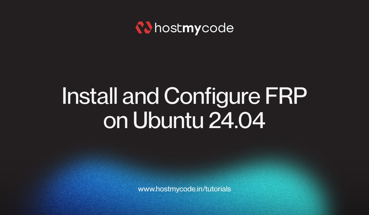 Install and Configure FRP on Ubuntu 24.04 | HostMyCode