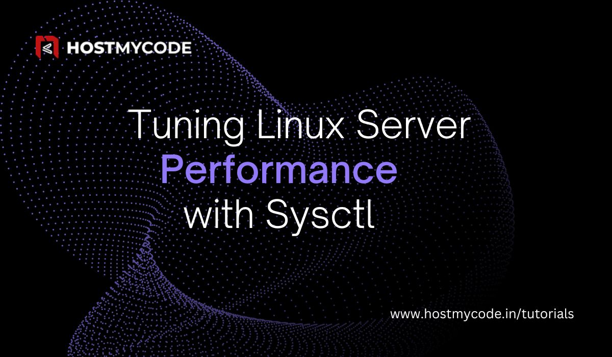 Tuning Linux Server Performance with Sysctl | HostMyCode